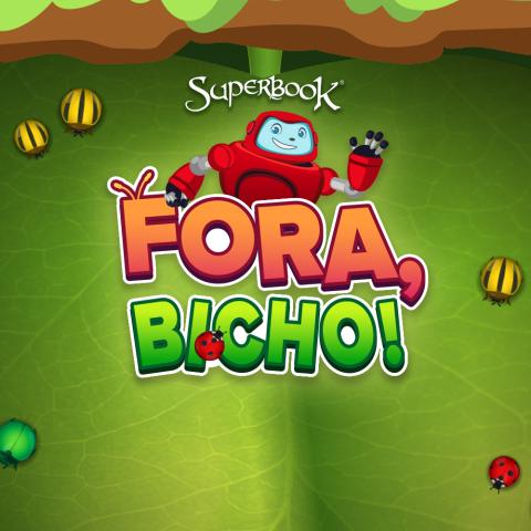 Fora, Bicho!