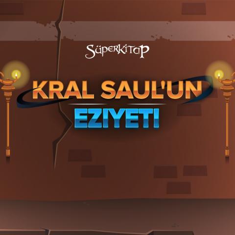 Kral Saul'un Eziyeti