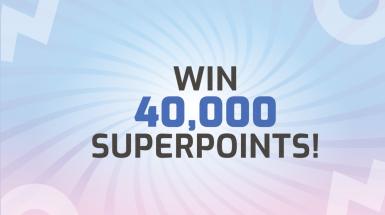 Win 40,000 Superpoints!