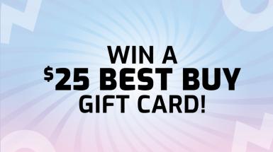 Win a $25 Best Buy Gift Card!