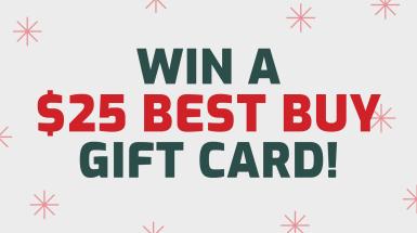 Win a $25 Best Buy Gift Card!