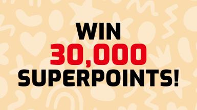 Win 30,000 Superpoints!