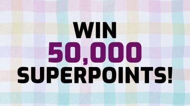 Win 50,000 Superpoints!