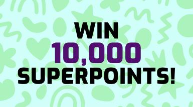 Win 10,000 Superpoints!