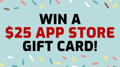 Win $25 App Store Gift Card!