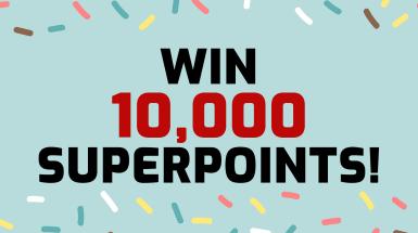 Win 10,000 Superpoints!