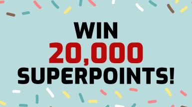 Win 20,000 Superpoints!