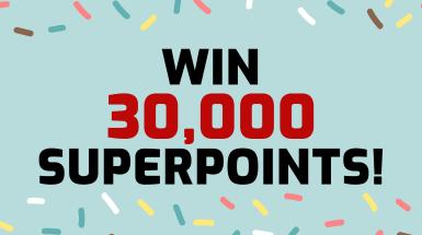 Win 30,000 Superpoints!