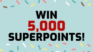 Win 5,000 Superpoints!