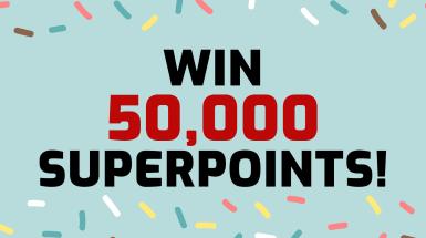 Win 50,000 Superpoints!