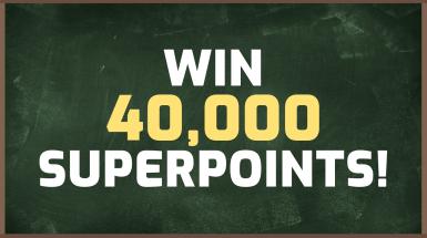 Win 40,000 Superpoints!